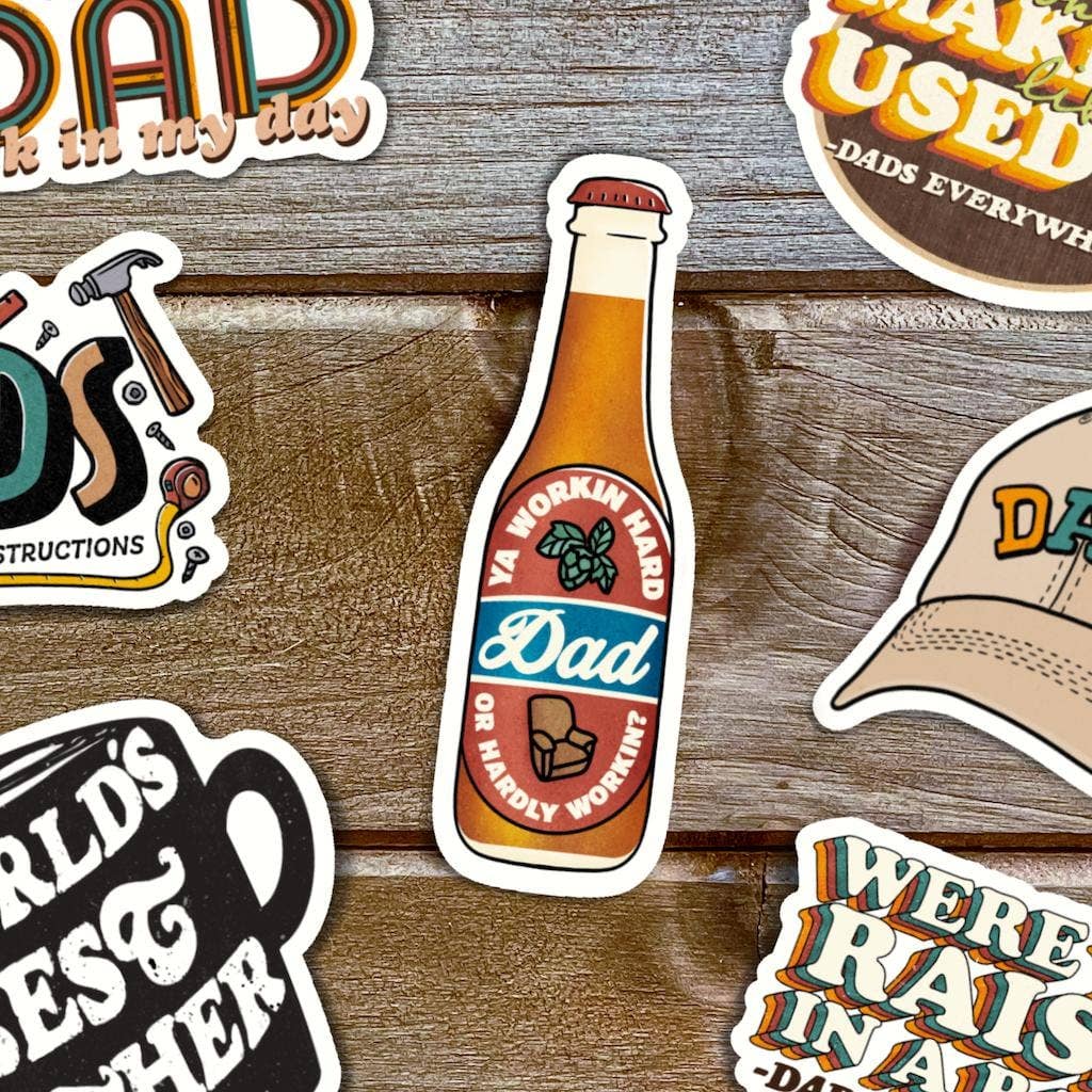 Ya Workin Hard Or Hardly Workin? Dad Beer Bottle Sticker