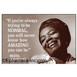 Magnet-"If you're always trying to be normal….