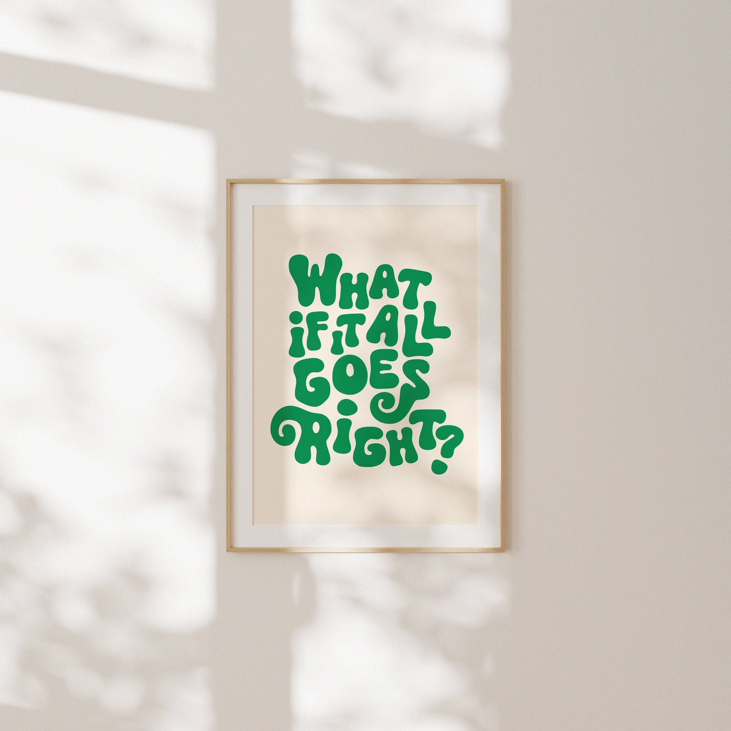 What If It All Goes Right Print