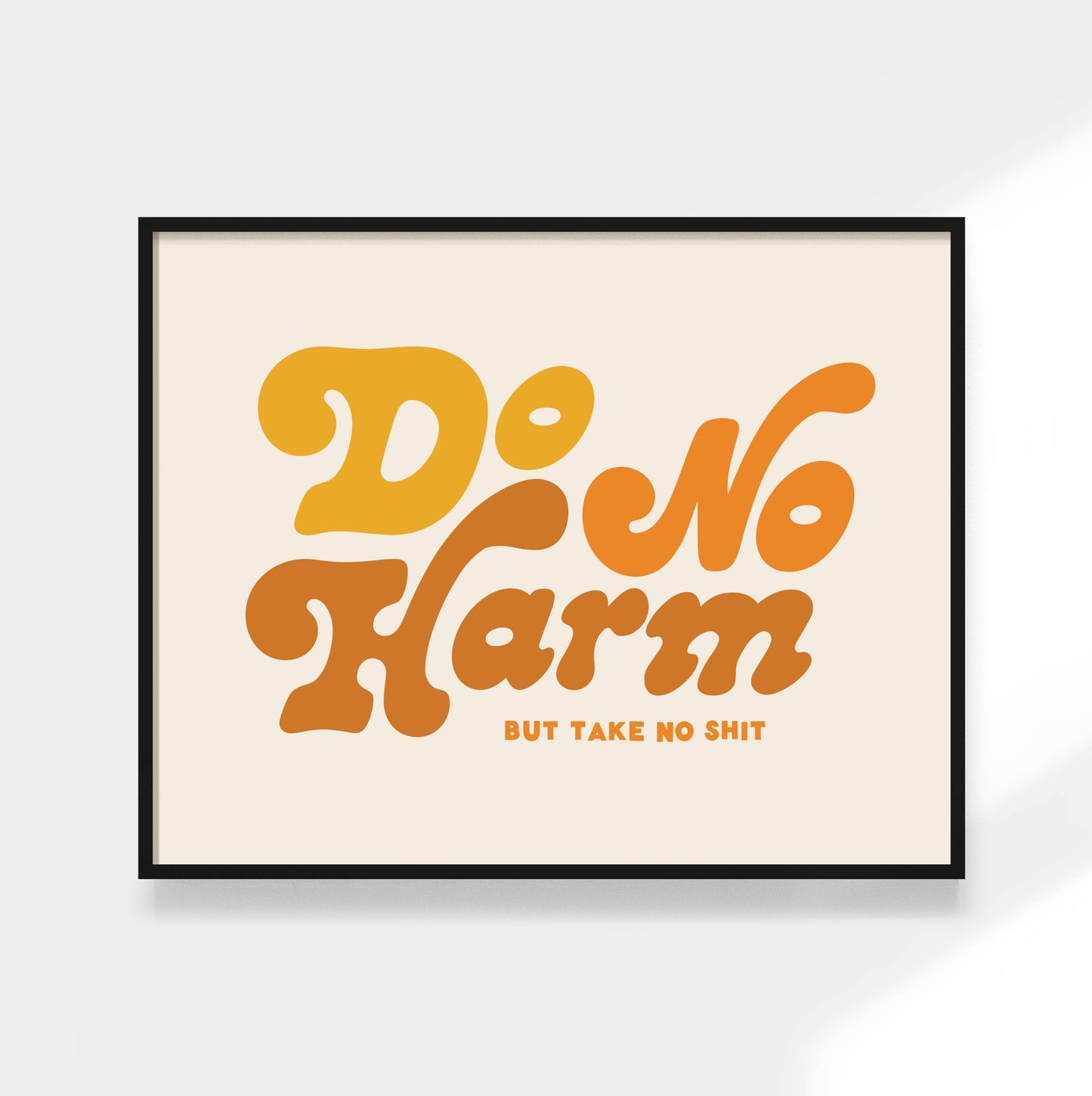 Do No Harm But Take No Shit - Retro Art Print