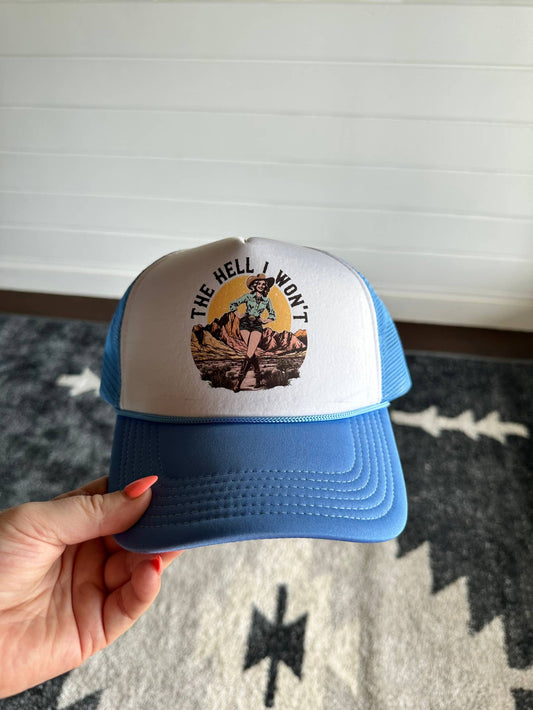 The Hell I Won’t Trucker Hat