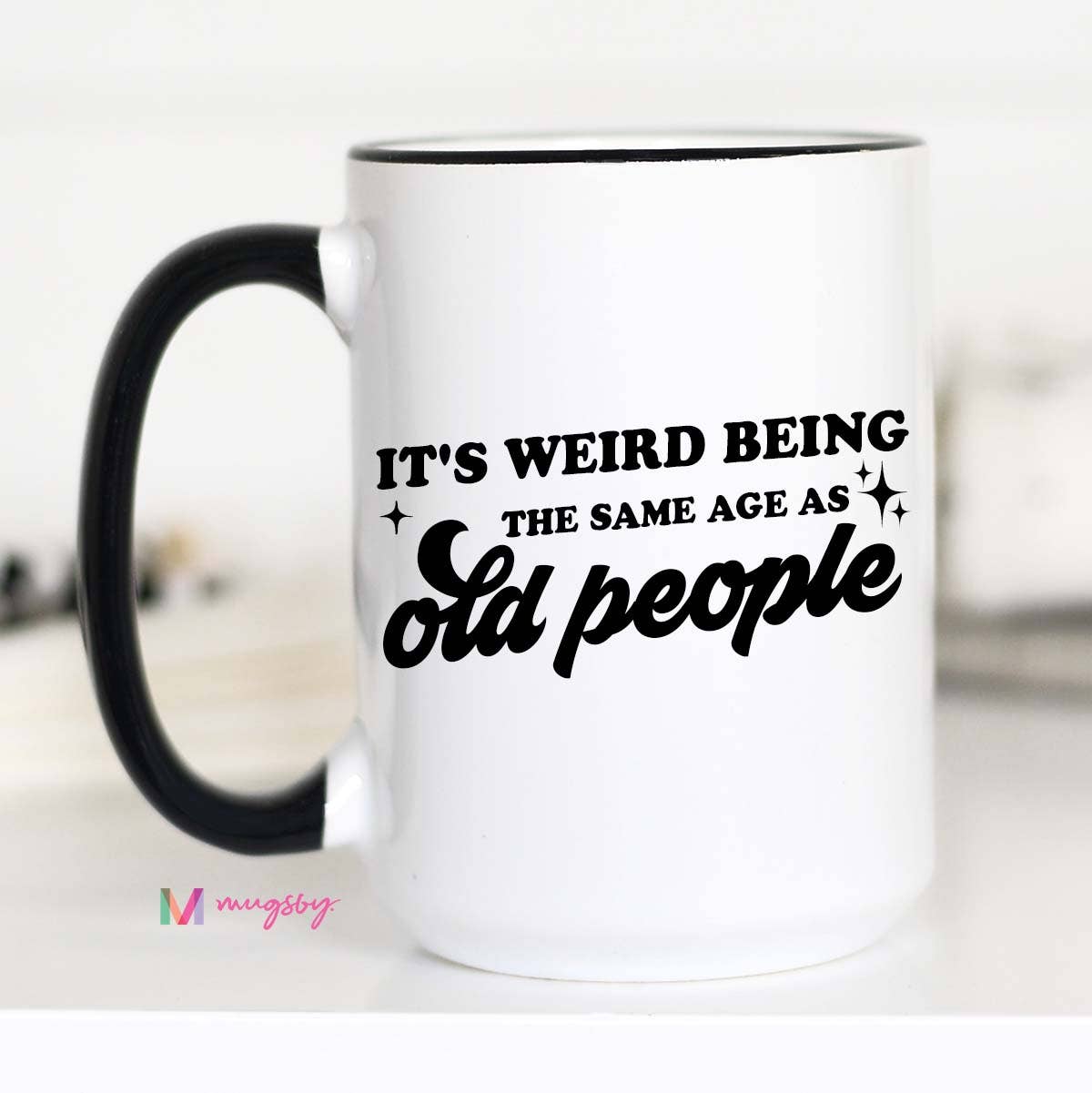 It's Weird Being the Same Age Coffee Mug