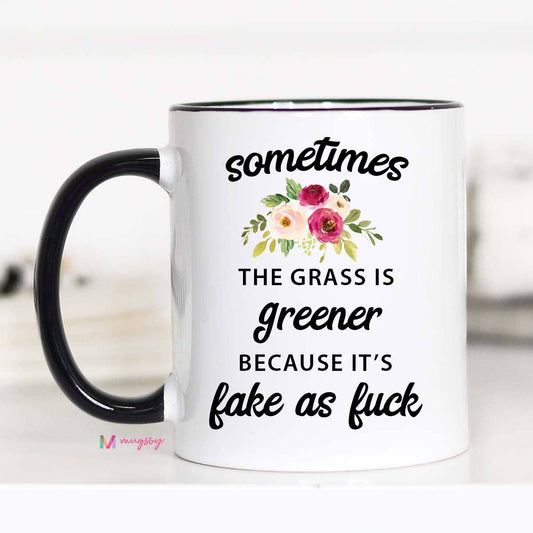 Sometimes The Grass is Greener Mug