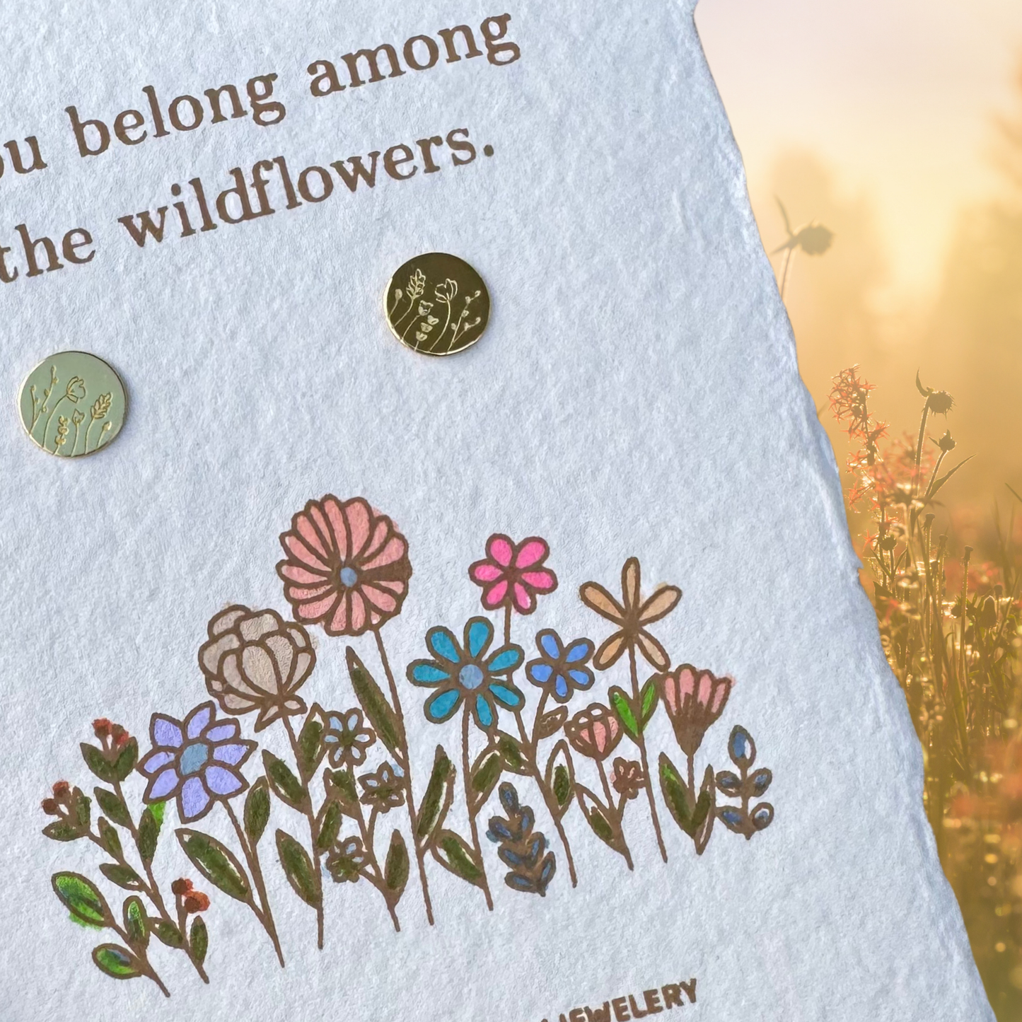 You belong among the wildflowers, stud earrings