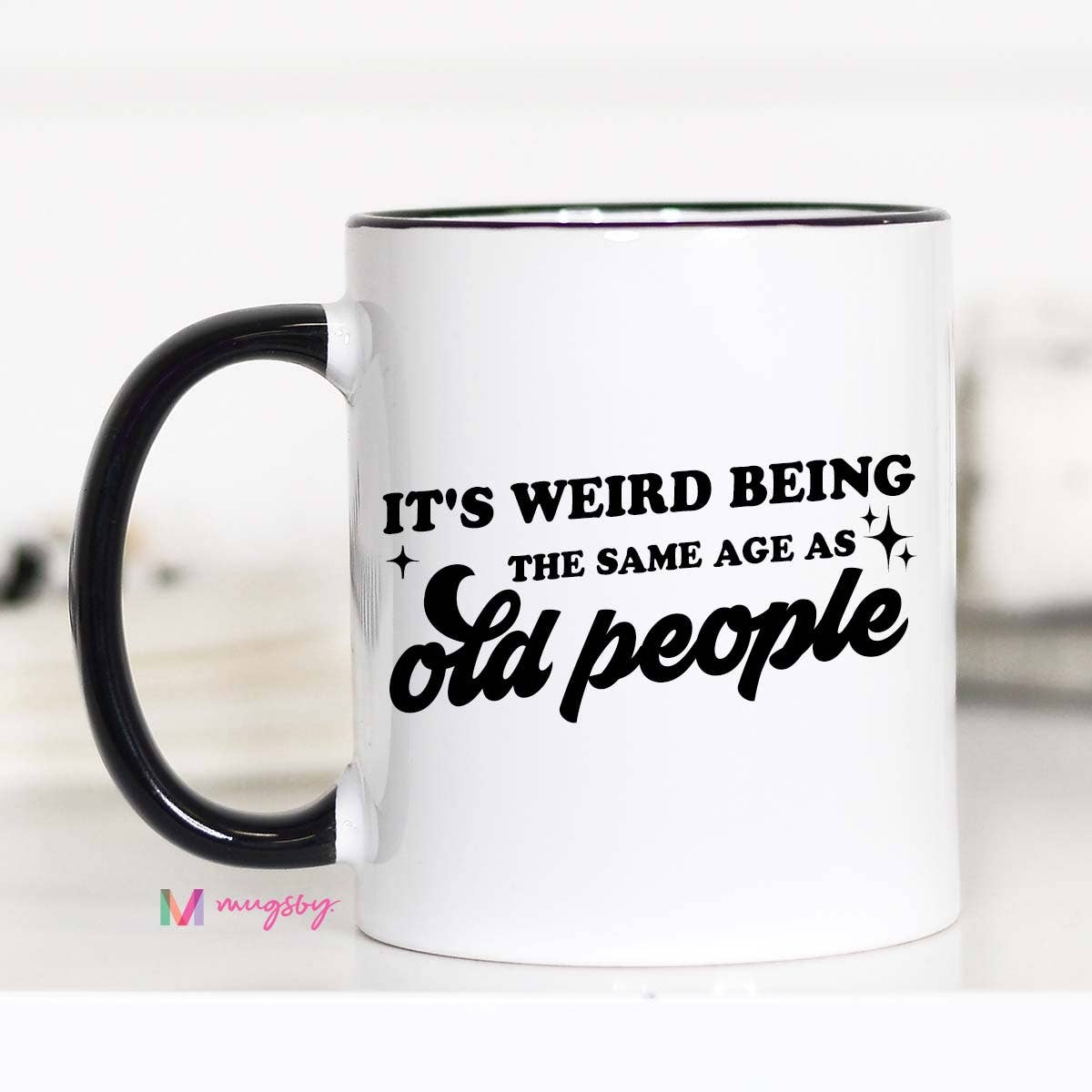 It's Weird Being the Same Age Coffee Mug